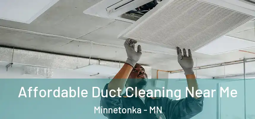  Affordable Duct Cleaning Near Me Minnetonka - MN
