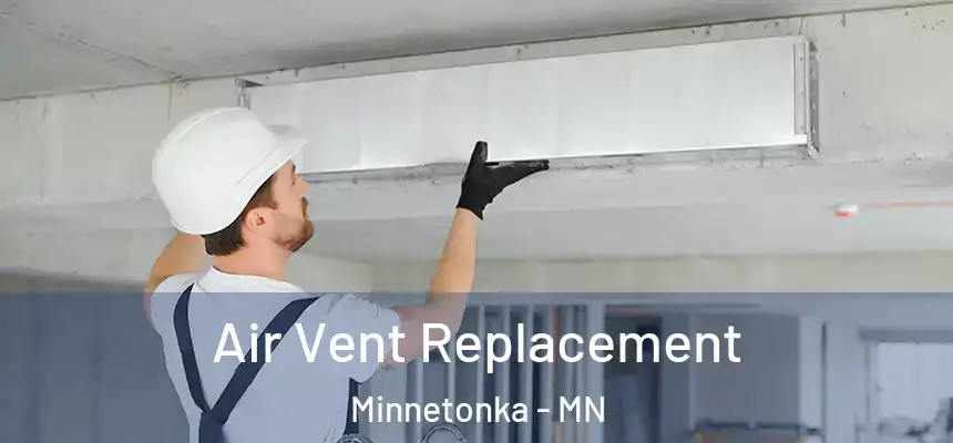  Air Vent Replacement Minnetonka - MN