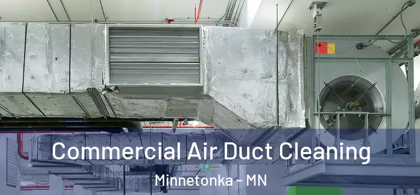 Commercial Air Duct Cleaning Minnetonka - MN