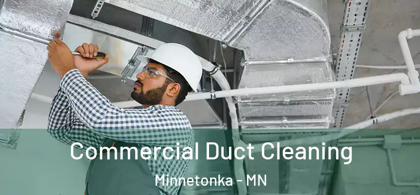 Commercial Duct Cleaning Minnetonka - MN