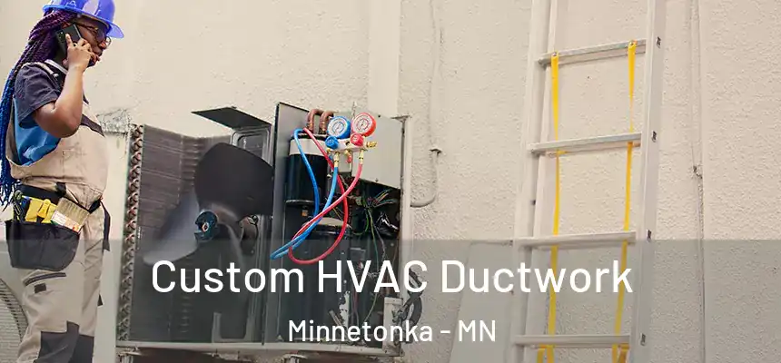 Custom HVAC Ductwork Minnetonka - MN