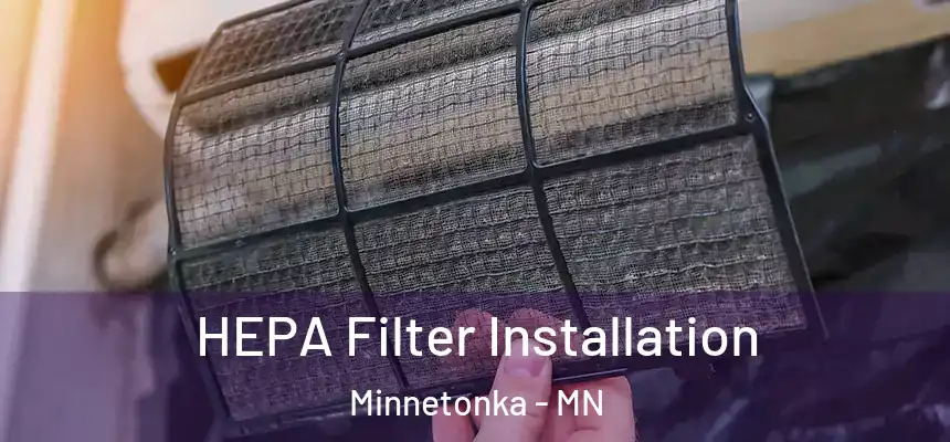 HEPA Filter Installation Minnetonka - MN