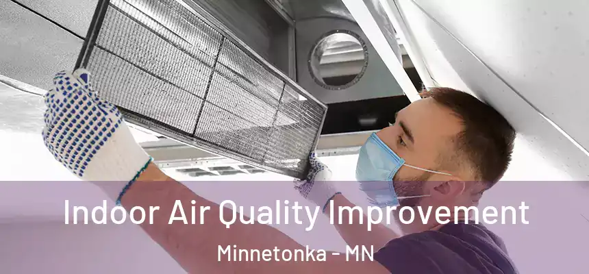  Indoor Air Quality Improvement Minnetonka - MN